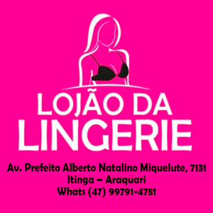 Av. Prefeito Alberto Natalino Miquelute n.7131 - Itinga – Araquari; Whats (47) 99791-4781 COMPRE PELO SITE https://www.lojaodalingerie.com.br